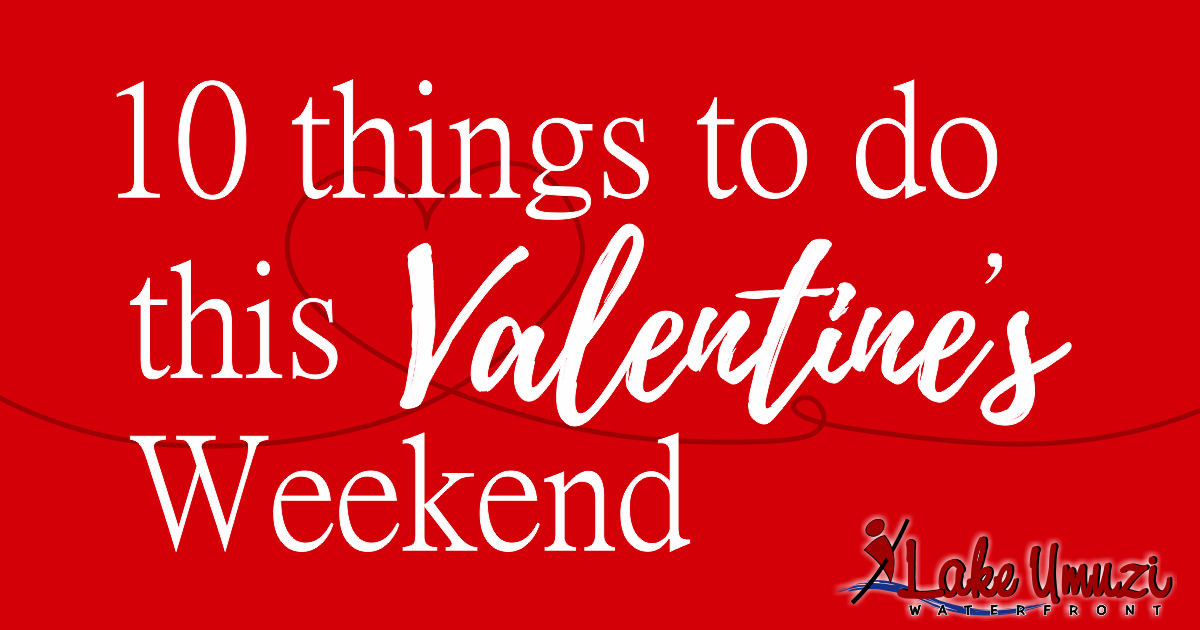10 Things to do this Valentine's Weekend